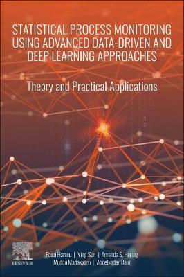 Book cover for Statistical Process Monitoring Using Advanced Data-Driven and Deep Learning Approaches