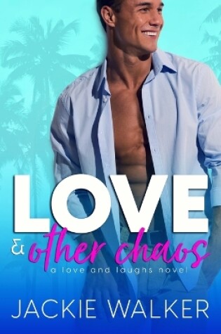 Cover of Love & Other Chaos