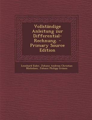 Book cover for Vollstandige Anleitung Zur Differential-Rechnung. - Primary Source Edition