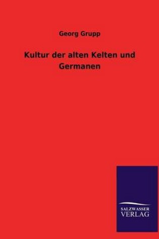 Cover of Kultur der alten Kelten und Germanen