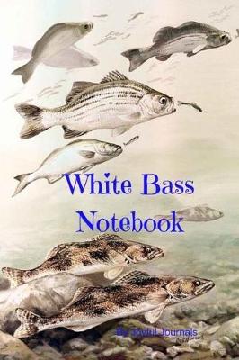 Book cover for White Bass Notebook