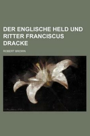 Cover of Der Englische Held Und Ritter Franciscus Dracke