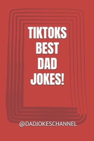 Cover of Tiktoks Best Dad Jokes!