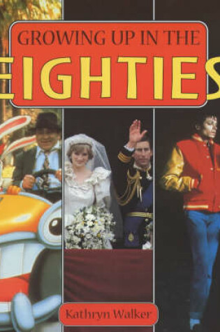 Cover of Growing Up in the Eighties