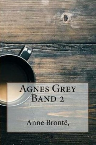 Cover of Agnes Grey Band 2