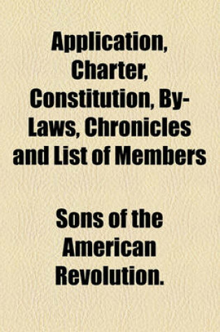 Cover of Application, Charter, Constitution, By-Laws, Chronicles and List of Members