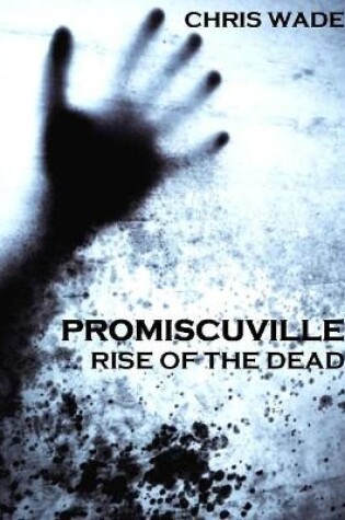 Cover of Promiscuville: Rise of the Dead