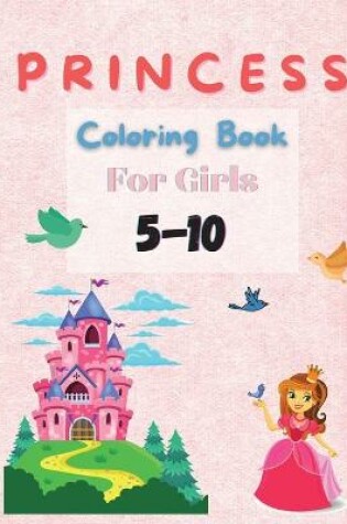 Cover of Princess Coloring Book For Girls 5-10