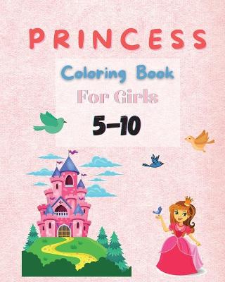 Book cover for Princess Coloring Book For Girls 5-10