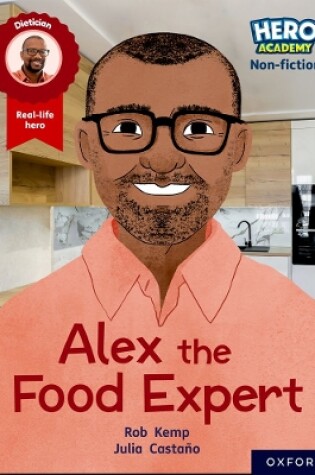 Cover of Hero Academy Non-fiction: Oxford Reading Level 12, Book Band Lime+: Alex the Food Expert