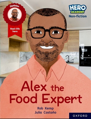 Book cover for Hero Academy Non-fiction: Oxford Reading Level 12, Book Band Lime+: Alex the Food Expert