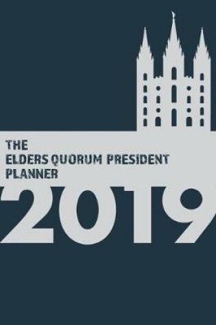 Cover of The Elders Quorum President Planner 2019