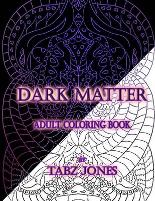 Book cover for Dark Matter Adult Coloring Book