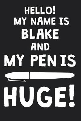 Book cover for Hello! My Name Is BLAKE And My Pen Is Huge!