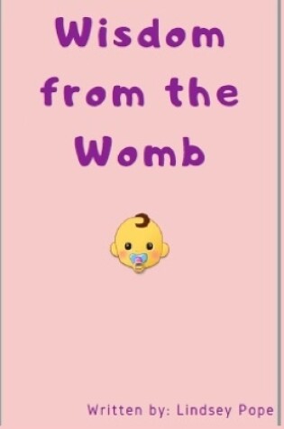 Cover of Wisdom from the Womb