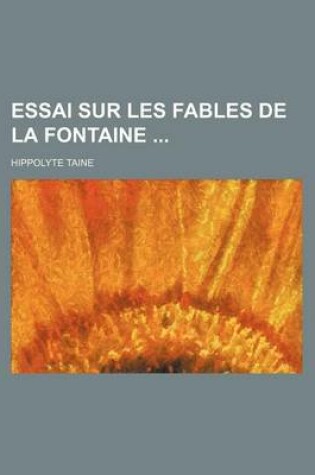 Cover of Essai Sur Les Fables de la Fontaine