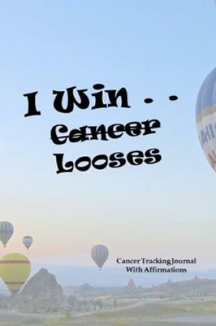 Cover of I Win . . . Cancer Looses