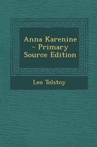Cover of Anna Karenine - Primary Source Edition