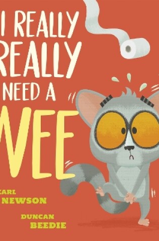 Cover of I Really, Really Need a Wee!