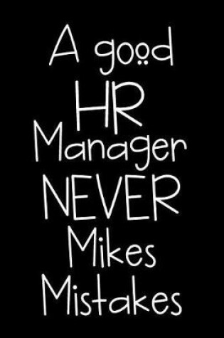 Cover of A Good HR Manager Never Mikes Mistakes