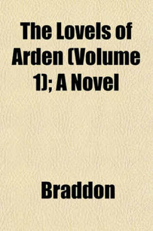 Cover of The Lovels of Arden (Volume 1); A Novel