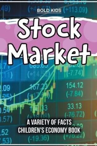 Cover of Stock Market A Variety Of Facts Children's Economy Book