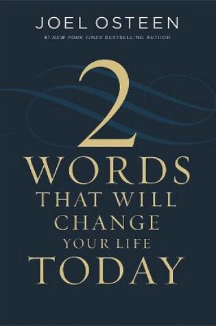 Cover of Two Words That Will Change Your Life Today