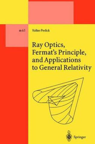 Cover of Ray Optics, Fermat's Principle, and Applications to General Relativity