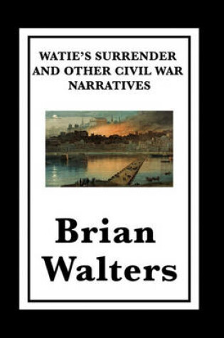 Cover of Watie's Surrender and Other Civil War Narratives