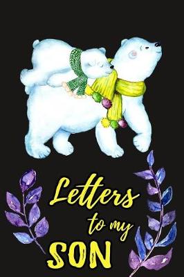 Book cover for Letters To My Son