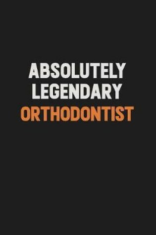 Cover of Absolutely Legendary Orthodontist