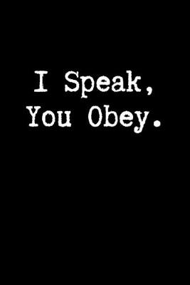 Book cover for I Speak, You Obey.