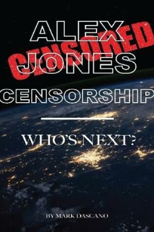 Cover of Alex Jones Censorship: Who's Next