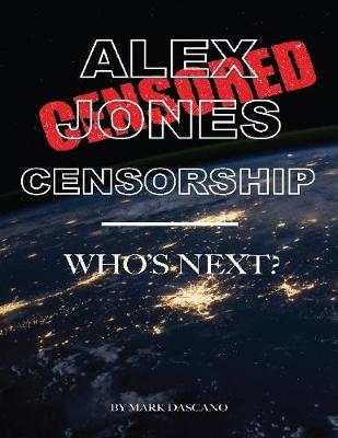 Book cover for Alex Jones Censorship: Who's Next