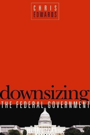 Cover of Downsizing the Federal Goverment