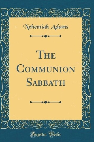 Cover of The Communion Sabbath (Classic Reprint)