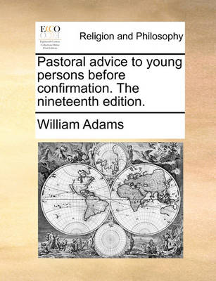 Book cover for Pastoral Advice to Young Persons Before Confirmation. the Nineteenth Edition.