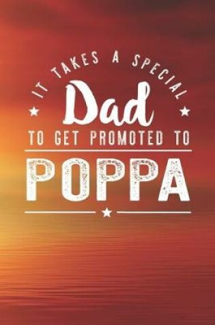 Cover of It Takes A Special Dad To Get Promoted To Poppa