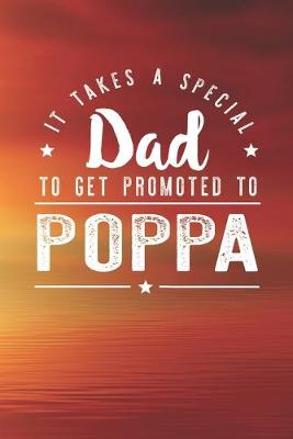 Book cover for It Takes A Special Dad To Get Promoted To Poppa