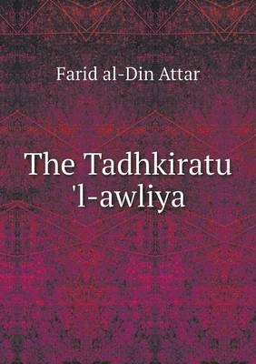 Book cover for The Tadhkiratu 'l-awliya