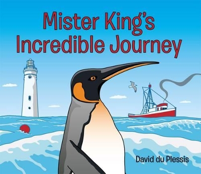 Book cover for Mister King's Incredible Journey