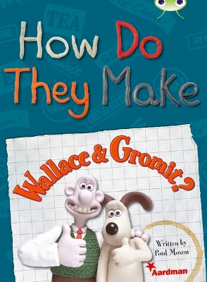 Cover of BC NF Red (KS2) A/5C How Do They Make … Wallace & Gromit