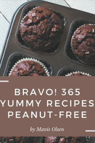 Cover of Bravo! 365 Yummy Peanut-Free Recipes