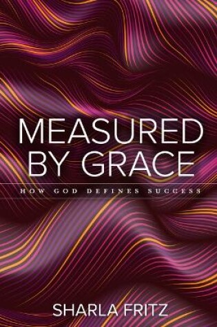 Cover of Measured by Grace