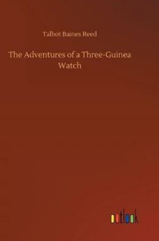 Cover of The Adventures of a Three-Guinea Watch