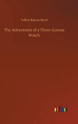 Book cover for The Adventures of a Three-Guinea Watch