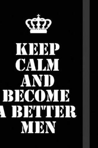 Cover of Keep Calm And become a better men