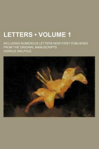 Cover of Letters (Volume 1); Including Numerous Letters Now First Published from the Original Manuscripts