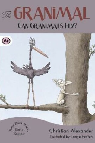 Cover of The Granimal – Can Granimals Fly?