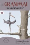 Book cover for The Granimal – Can Granimals Fly?